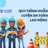 Quy trình huấn luyện an toàn lao động chuẩn theo Nghị định 44/2016/NĐ-CP