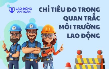 Các chỉ tiêu thường đo trong quan trắc môi trường lao động